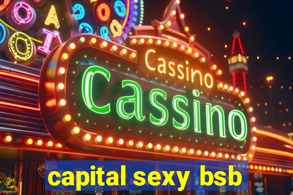 capital sexy bsb